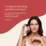 Jessica R. testimonial: I stopped checking myself every hour; the constant worry about odor and discharge is gone